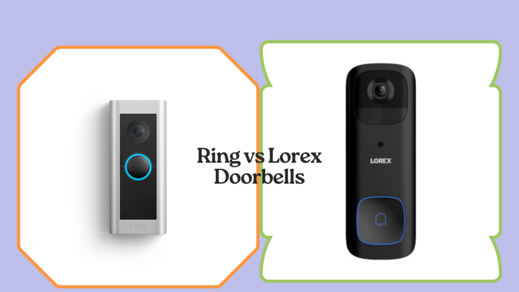 Ring vs Lorex Doorbell