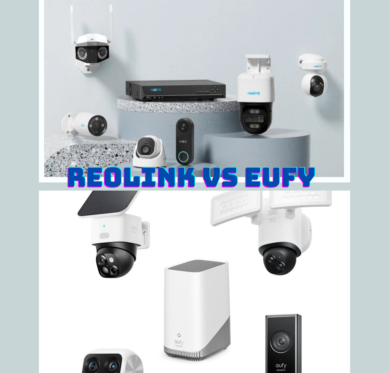 Reolink vs Eufy security system