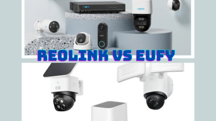 Cameras War: Reolink vs Eufy- who will win?